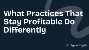 A title card reading "What Practices That Stay Profitable Do Differently" why the Hyphen Digital Logo